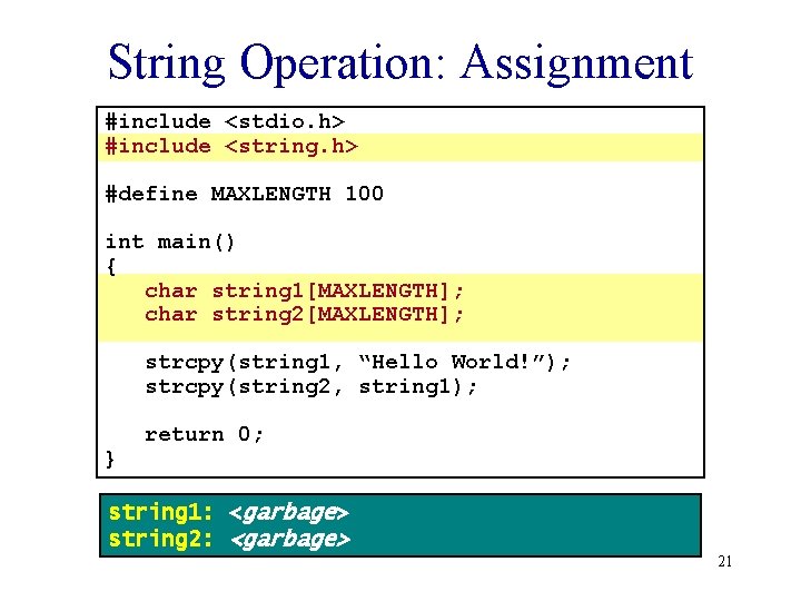 String Operation: Assignment #include <stdio. h> #include <string. h> #define MAXLENGTH 100 int main()