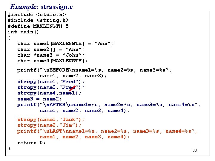 Example: strassign. c #include <stdio. h> #include <string. h> #define MAXLENGTH 5 int main()