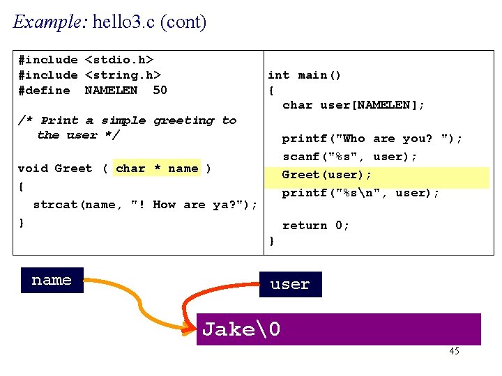 Example: hello 3. c (cont) #include <stdio. h> #include <string. h> #define NAMELEN 50