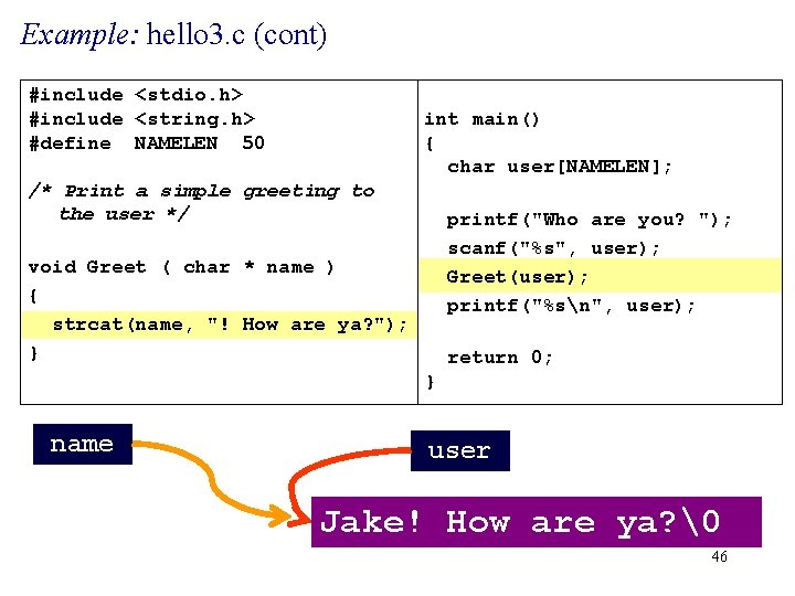 Example: hello 3. c (cont) #include <stdio. h> #include <string. h> #define NAMELEN 50