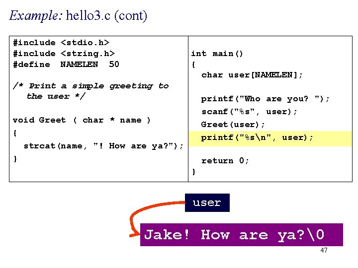 Example: hello 3. c (cont) #include <stdio. h> #include <string. h> #define NAMELEN 50