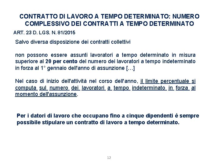 CONTRATTO DI LAVORO A TEMPO DETERMINATO: NUMERO COMPLESSIVO DEI CONTRATTI A TEMPO DETERMINATO ART.
