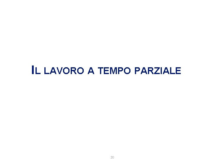 IL LAVORO A TEMPO PARZIALE 20 