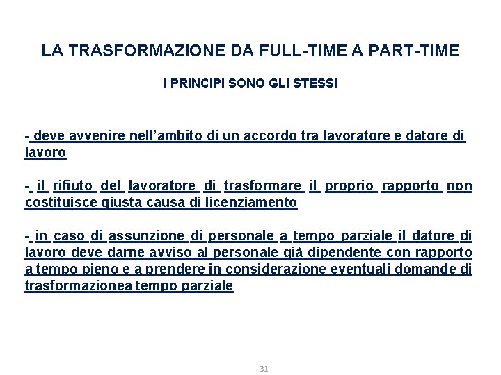 LA TRASFORMAZIONE DA FULL-TIME A PART-TIME I PRINCIPI SONO GLI STESSI - deve avvenire
