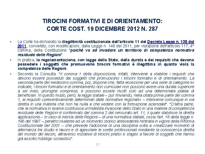 TIROCINI FORMATIVI E DI ORIENTAMENTO: CORTE COST. 19 DICEMBRE 2012 N. 287 • •