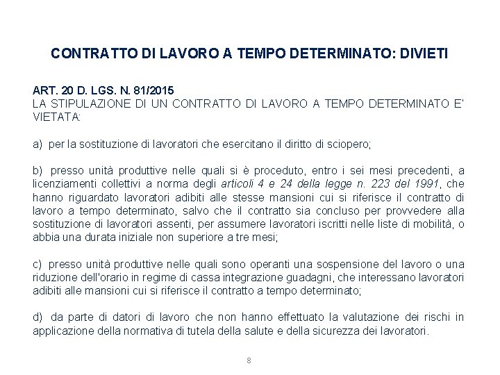 CONTRATTO DI LAVORO A TEMPO DETERMINATO: DIVIETI ART. 20 D. LGS. N. 81/2015 LA