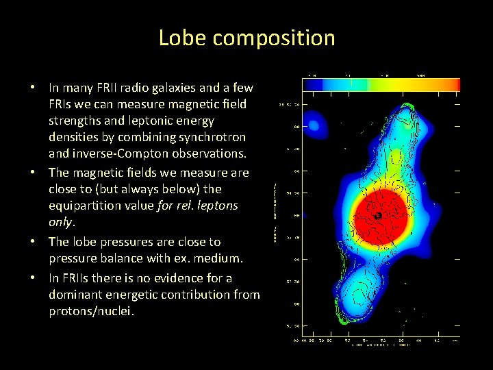 Lobe composition • In many FRII radio galaxies and a few FRIs we can