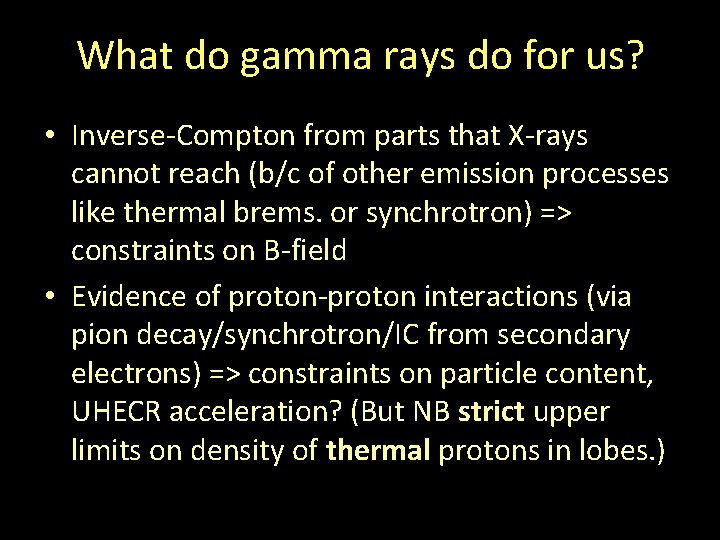 What do gamma rays do for us? • Inverse-Compton from parts that X-rays cannot