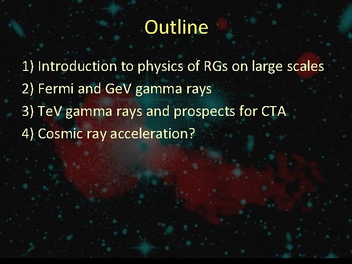 Outline 1) Introduction to physics of RGs on large scales 2) Fermi and Ge.