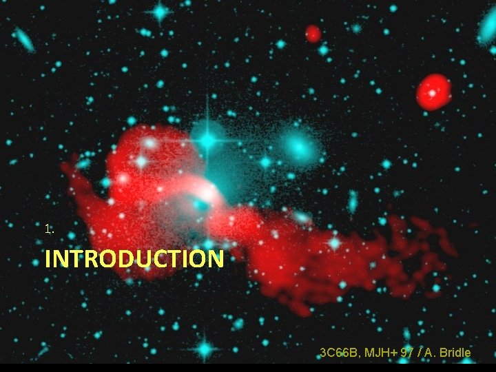 1. INTRODUCTION 3 C 66 B, MJH+ 97 / A. Bridle 