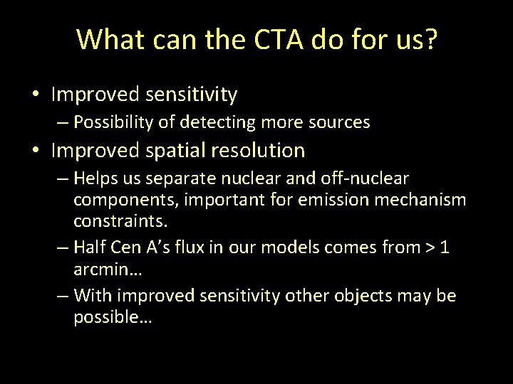 What can the CTA do for us? • Improved sensitivity – Possibility of detecting