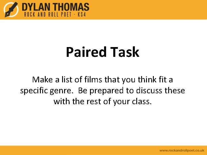 Paired Task Make a list of films that you think fit a specific genre.