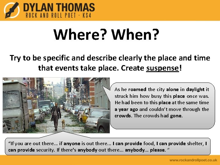 Where? When? Try to be specific and describe clearly the place and time that