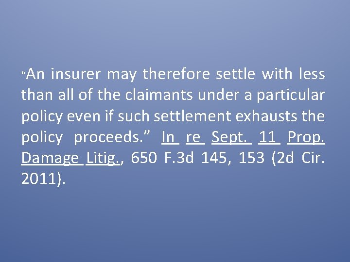 “An insurer may therefore settle with less than all of the claimants under a