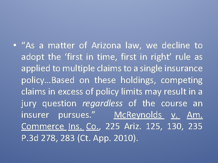  • “As a matter of Arizona law, we decline to adopt the ‘first