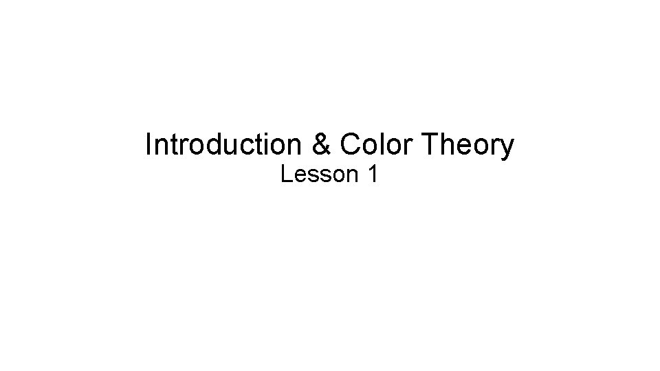 Introduction & Color Theory Lesson 1 