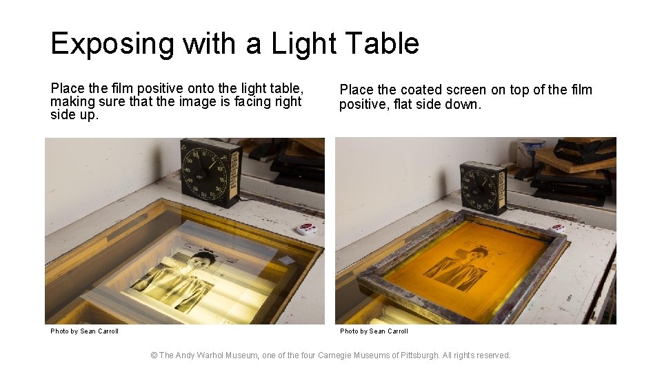 Exposing with a Light Table Place the film positive onto the light table, making