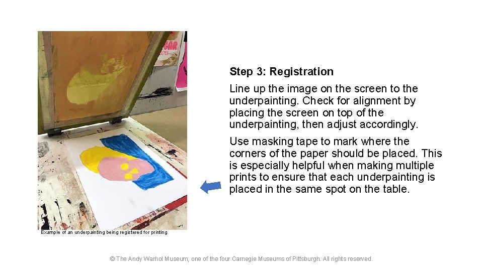 Step 3: Registration Line up the image on the screen to the underpainting. Check