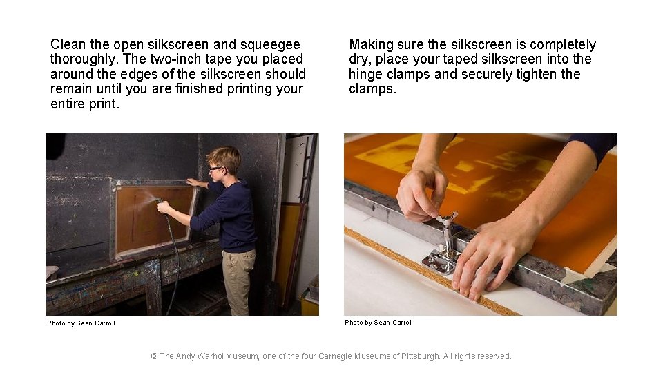 Clean the open silkscreen and squeegee thoroughly. The two-inch tape you placed around the