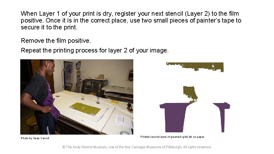 When Layer 1 of your print is dry, register your next stencil (Layer 2)