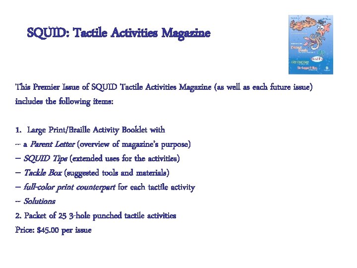 SQUID: Tactile Activities Magazine This Premier Issue of SQUID Tactile Activities Magazine (as well