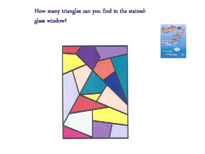 How many triangles can you find in the stainedglass window? 