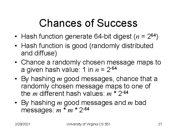 Chances of Success • Hash function generate 64 -bit digest (n = 264) •