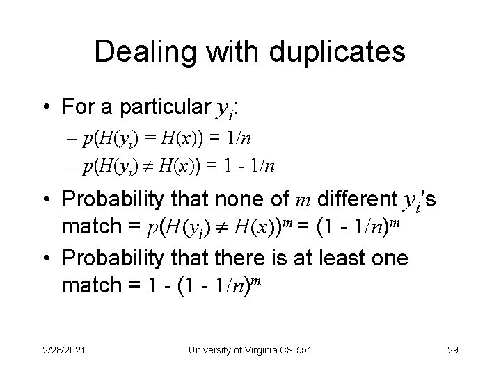 Dealing with duplicates • For a particular yi: – p(H(yi) = H(x)) = 1/n