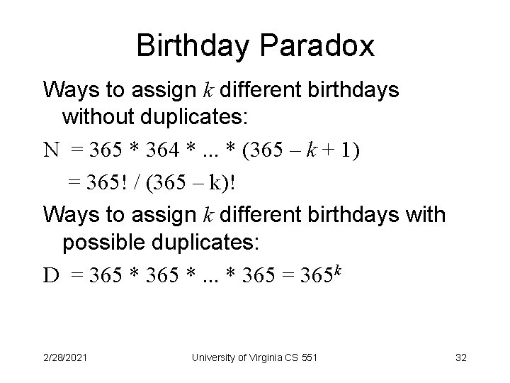 Birthday Paradox Ways to assign k different birthdays without duplicates: N = 365 *