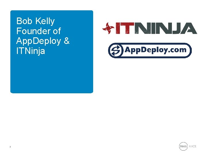 Bob Kelly Founder of App. Deploy & ITNinja 5 