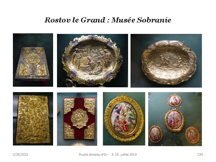 Rostov le Grand : Musée Sobranie 2/28/2021 Russie Anneau d’Or 3 - 15 juillet