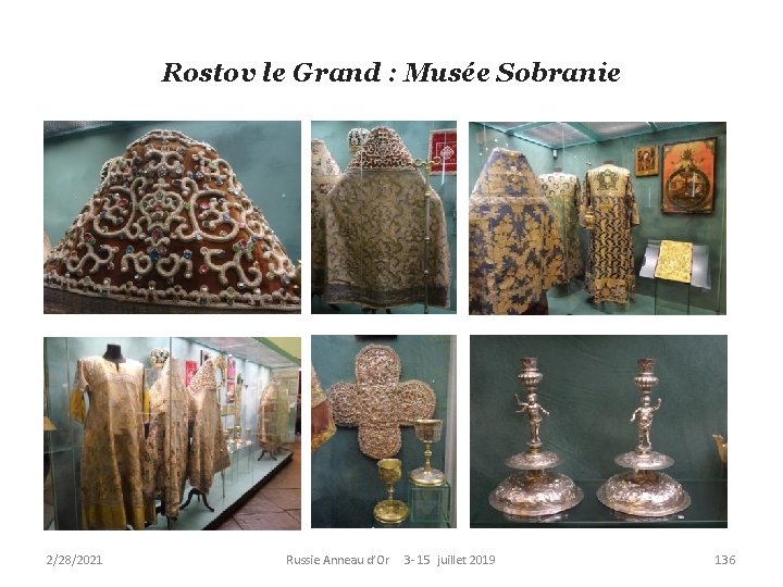 Rostov le Grand : Musée Sobranie 2/28/2021 Russie Anneau d’Or 3 - 15 juillet