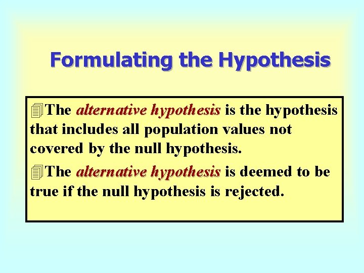 Formulating The Hypothesis 4 The Null Hypothesis Is