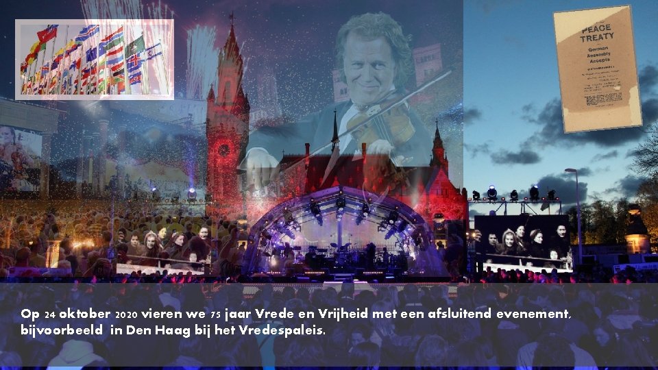 Op 24 oktober 2020 vieren we 75 jaar Vrede en Vrijheid met een afsluitend