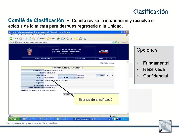 Clasificación Comité de Clasificación: El Comité revisa la información y resuelve el estatus de