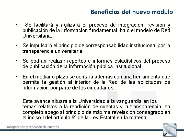 Beneficios del nuevo módulo • Se facilitará y agilizará el proceso de integración, revisión