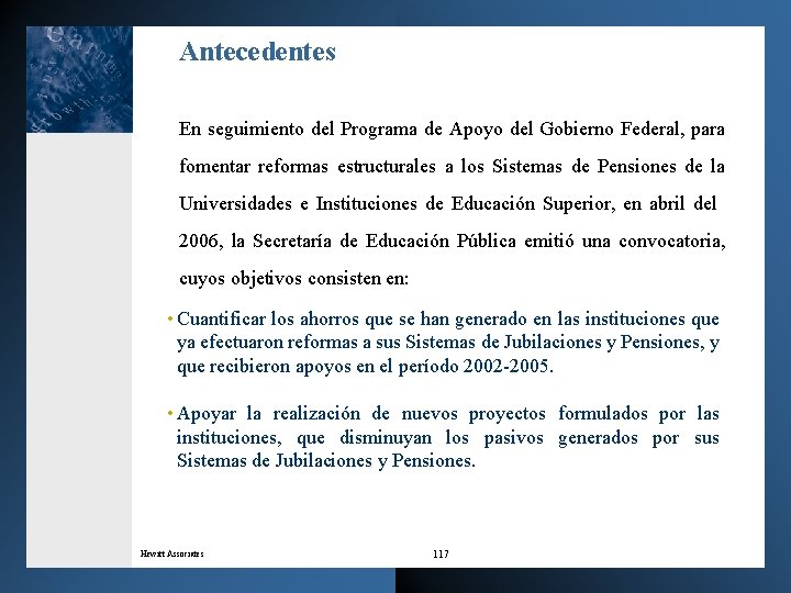 Antecedentes En seguimiento del Programa de Apoyo del Gobierno Federal, para fomentar reformas estructurales