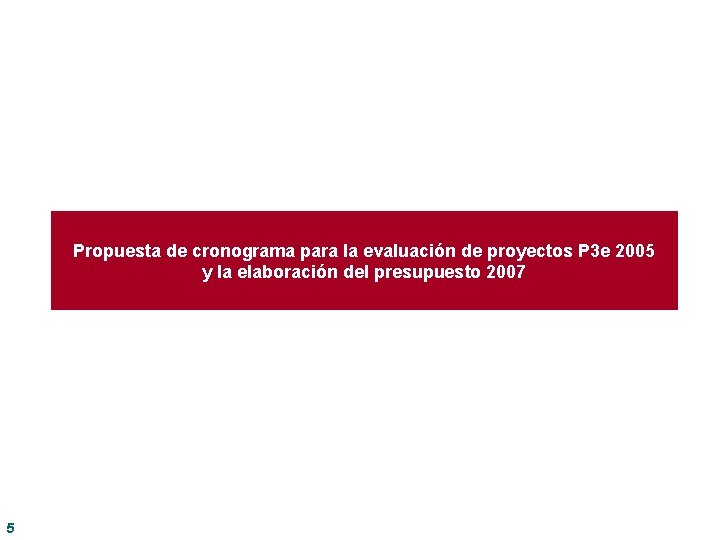 Propuesta de cronograma para la evaluación de proyectos P 3 e 2005 y la