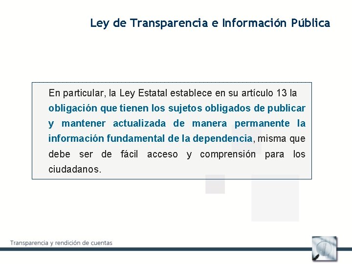 Ley de Transparencia e Información Pública En particular, la Ley Estatal establece en su