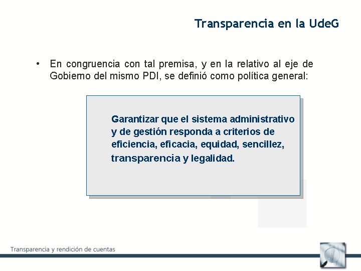 Transparencia en la Ude. G • En congruencia con tal premisa, y en la