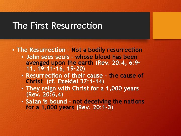 The First Resurrection • The Resurrection – Not a bodily resurrection • John sees
