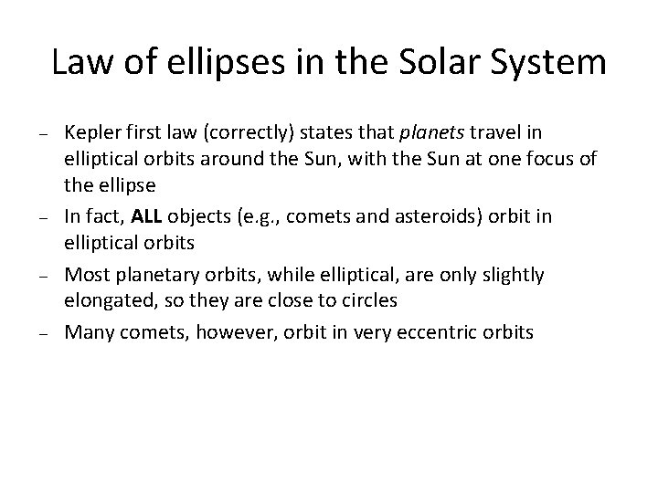 Law of ellipses in the Solar System Kepler first law (correctly) states that planets