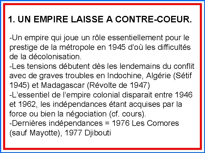 1. UN EMPIRE LAISSE A CONTRE-COEUR. -Un empire qui joue un rôle essentiellement pour