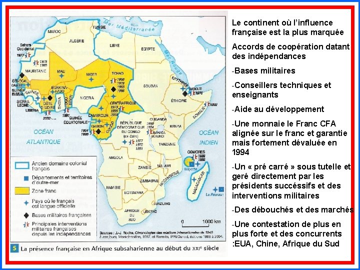 Le continent où l’influence française est la plus marquée Accords de coopération datant des