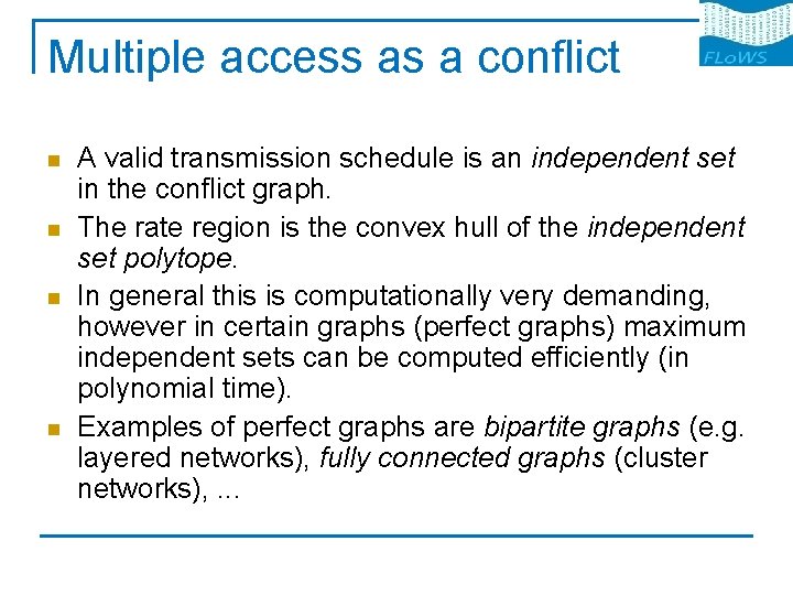 Multiple access as a conflict n n A valid transmission schedule is an independent