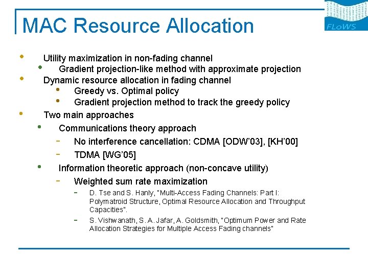 MAC Resource Allocation • • • Utility maximization in non-fading channel • Gradient projection-like