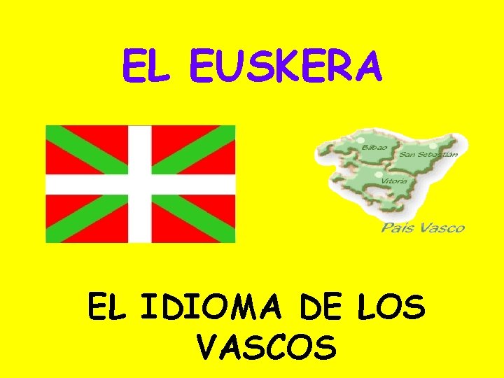 EL EUSKERA EL IDIOMA DE LOS VASCOS 