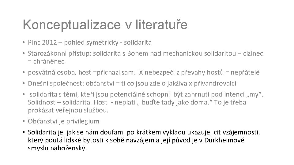 Konceptualizace v literatuře • Pinc 2012 – pohled symetrický - solidarita • Starozákonní přístup: