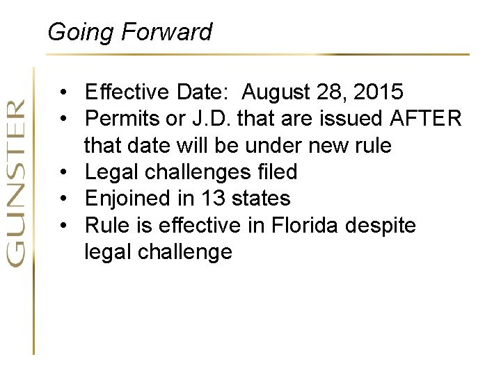 Going Forward • Effective Date: August 28, 2015 • Permits or J. D. that