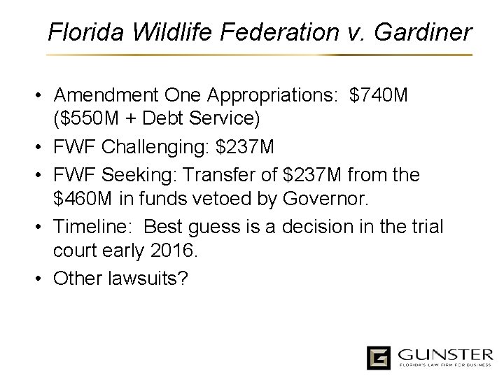 Florida Wildlife Federation v. Gardiner • Amendment One Appropriations: $740 M ($550 M +
